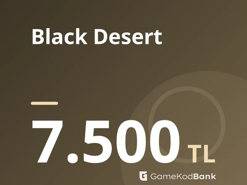 Black Desert 7.500 TL