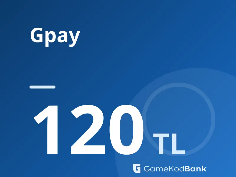 Gpay 120 TL