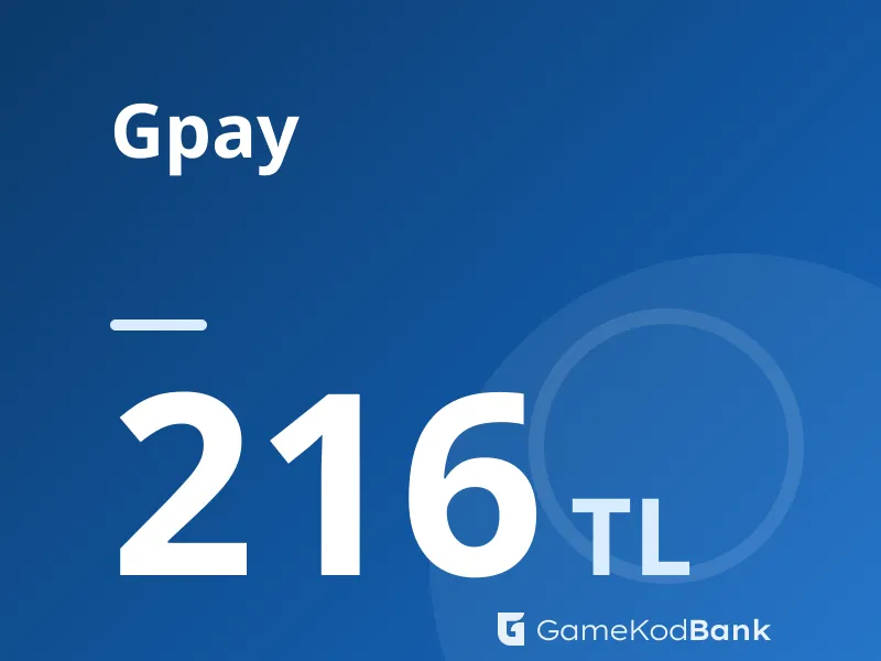 Gpay 216 TL