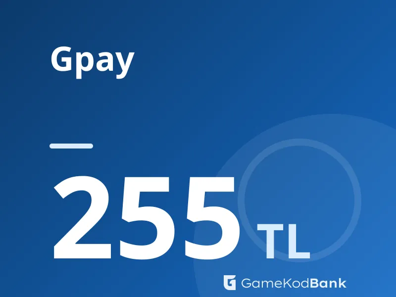 Gpay 255 TL