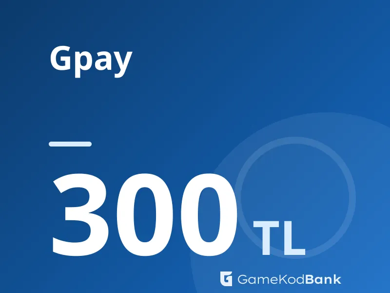 Gpay 300 TL