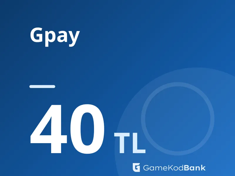 Gpay 40 TL