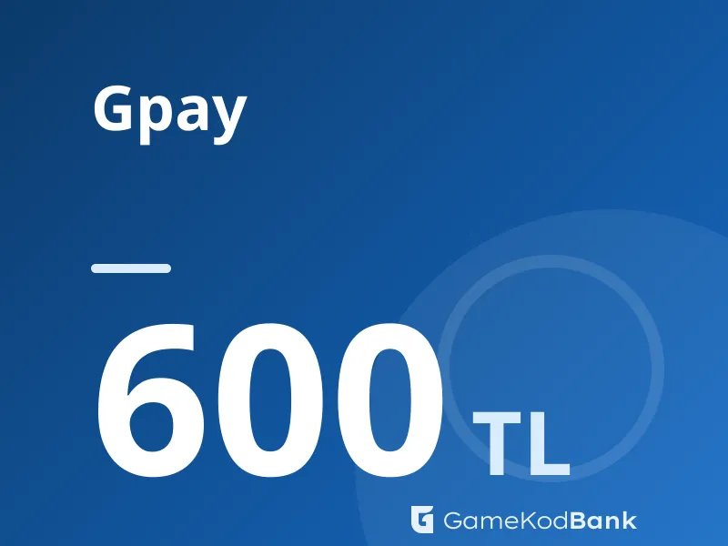 Gpay 600 TL
