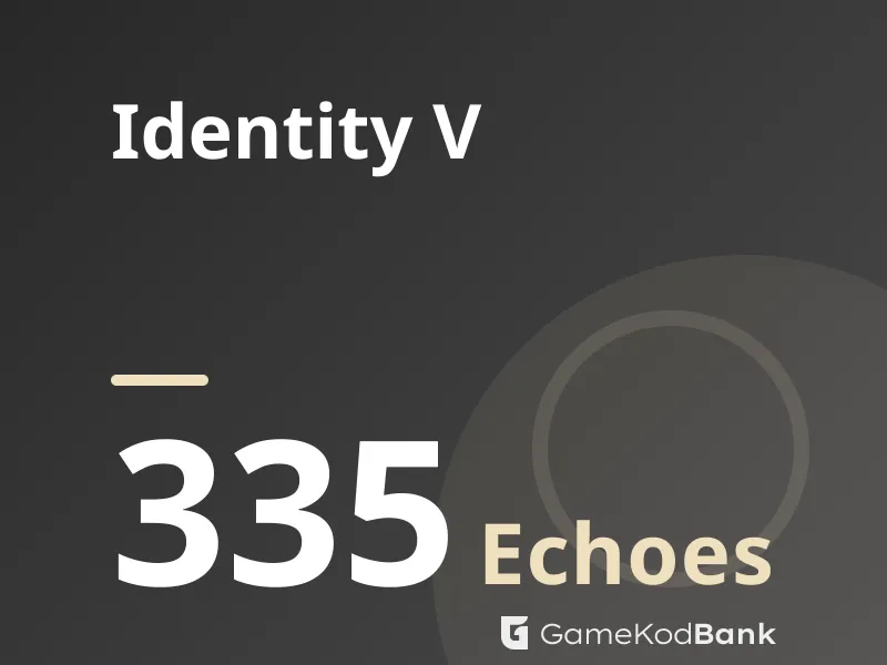 Identity V 335 Echoes