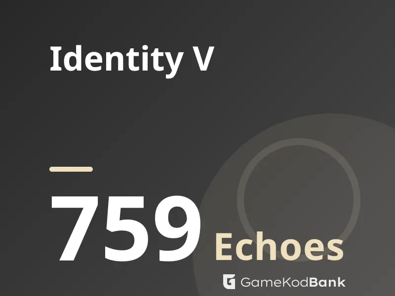 Identity V 759 Echoes
