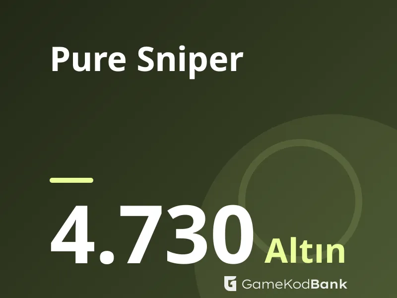 Pure Sniper 4.730 Altın